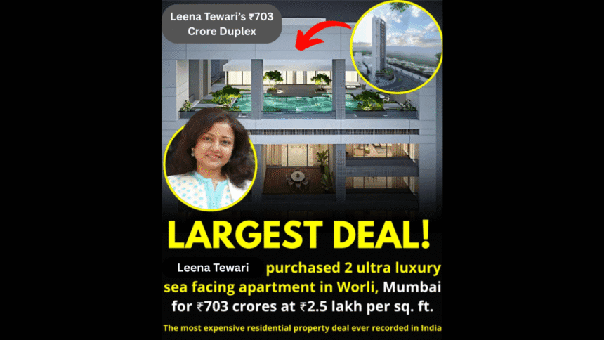 Leena Tewari 703 Crore Duplex