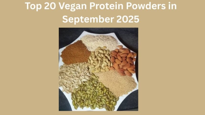 Top 20 Vegan Protein Powders in September 2025
