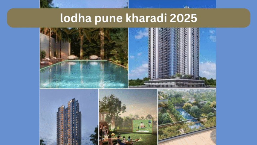 lodha pune kharadi 2025